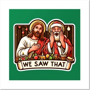 We Saw That meme Jesus Christ Santa Claus Christmas Party Posters and Art